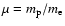 $\mu = m_{\rm p}/m_{\rm e}$