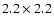 $2.2\times2.2$