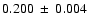 $0.200~\pm~0.004~$