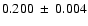 $0.200~\pm~0.004$