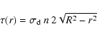 \begin{displaymath}\tau(r)=\sigma_{\rm d}~{n}~2\sqrt{R^2-r^2}
\end{displaymath}