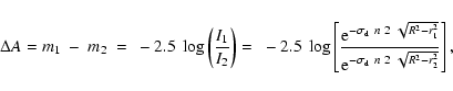 \begin{displaymath}\Delta A = m_1~-~m_2~=~-2.5~\log\left(\frac{I_1}{I_2}\right)=...
...1^2}}}{{\rm e}^{-\sigma_{\rm d}~n~2~\sqrt{R^2-r_2^2}}}\right],
\end{displaymath}
