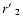 $ r\hbox{$^\prime$ }_2$