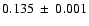 $0.135~\pm~0.001$