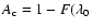 $A_{\rm c} = 1 - F(\lambda_{0}$