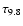 $\tau_{9.8}$