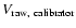 $V_{\rm
raw,~calibrator}$