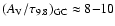 $(A_{\rm V}/\tau_{9.8})_{\rm GC}
\approx 8{-}10$