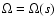$\Omega = \Omega(s)$