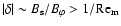$\vert\delta\vert \sim B_{\rm s}/B_{\varphi}
> 1/ {\rm Re}_{\rm m}$
