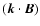 $(\vec{k} \cdot \vec{B})$