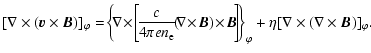 $\displaystyle %
[\nabla \times (\vec{v} \times \vec{B})]_{\varphi} =
\! \left\{...
...\!
\right\}_{\varphi}
+ \eta [\nabla \times (\nabla \times \vec{B})]_{\varphi}.$