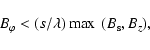 \begin{displaymath}%
B_{\varphi} < (s/ \lambda) \max~(B_{\rm s}, B_z),
\end{displaymath}