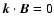 $\vec{k} \cdot \vec{B} =
0$