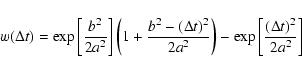 \begin{displaymath}w(\Delta t)= \exp\left[{\frac{b^2}{2a^2}}\right] \left(1+\fra...
...2}{2a^2}\right) - \exp\left[{\frac{(\Delta t)^2}{2a^2}}\right]
\end{displaymath}