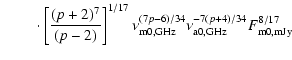 $\displaystyle \qquad \; \cdot \left[\frac{(p+2)^7}{(p-2)}\right]^{1/17}
\nu_{\r...
...-6)/34}
\nu_{\rm {a}0,{\rm {GHz}}}^{-7(p+4)/34}
F_{\rm {m}0,{\rm {mJy}}}^{8/17}$