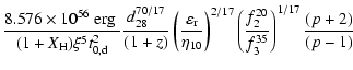 $\displaystyle \frac{8.576\times 10^{56} \;{\rm {erg}}\;}{(1+X_{\rm {H}})\xi^5 t...
...right)^{2/17}
\left(\frac{f_2^{20}}{f_3^{35}}\right)^{1/17}
\frac{(p+2)}{(p-1)}$