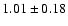 $1.01\pm 0.18$