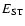 $E_{\rm ST}$