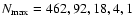 $N_{\rm max}=462, 92, 18, 4, 1$