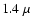 $1.4~\mu$