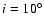$i=10^\circ $