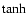 $\tanh$
