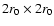 $2 r_0 \times 2
r_0$