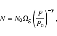 \begin{displaymath}N=N_0\Omega_{\rm g} \left( \frac{P}{P_0}\right)^{-\gamma},
\end{displaymath}