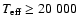 $T_{\rm eff}\geq 20~000$