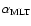 \ensuremath{\alpha_{{\rm MLT}}}