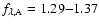 $f_{\rm\lambda,A}=1.29{-}1.37$