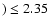 $)\le2.35$