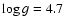 $\log g=4.7$