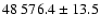 $48~576.4 \pm 13.5$