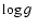 $\log g\;$