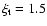 $\xi_{\rm
t}=1.5$