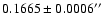 $0.1665 \pm 0.0006^{\prime\prime}$