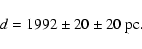 \begin{displaymath}d = 1992 \pm 20 \pm 20~{\rm pc.}\end{displaymath}