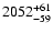 $\rm 2052^{+61}_{-59}$