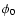 $\phi_0$