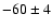 $-60\pm4$