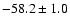 $-58.2\pm1.0$