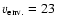 $v_{\rm env.} = 23$