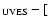 $_{\rm UVES}-[$