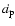 $\dot{a_{\rm p}}$