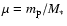$\mu=m_{\rm p}/M_{\ast}$