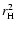 $r_{\rm H}^2$