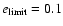 $e_{\rm limit}=0.1$