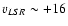 $v_{LSR} \sim +16$